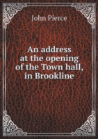 address at the opening of the Town hall, in Brookline