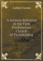 sermon delivered in the First Presbyterian Church of Philadelphia