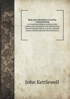 Help and exhortation to worthy communicating or, A treatisedescribing the meaning, worthy reception, duty, and benefits of the HolySacrament, and answering the doubts of conscience, and other reasons, whichmost generally detain men from it