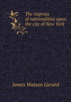 impress of nationalities upon the city of New York