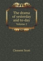 drama of yesterday and to-day Volume 2