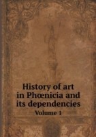 History of art in Phoenicia and its dependencies Volume 1