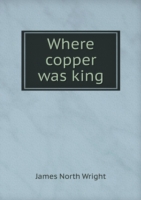 Where copper was king