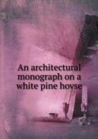architectural monograph on a white pine hovse
