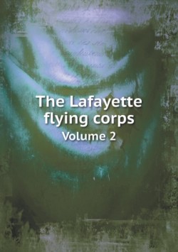 Lafayette flying corps Volume 2