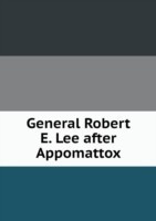 General Robert E. Lee after Appomattox