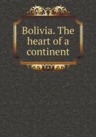 Bolivia. The heart of a continent
