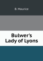 Bulwer's Lady of Lyons