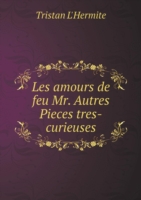 Les amours de feu Mr. Autres Pieces tres-curieuses