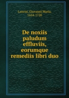 De noxiis paludum effluviis eorumque remediis