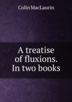 treatise of fluxions Volume 1