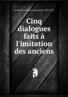 Cinq dialogues faits a l'imitation des anciens Tome 1