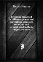 Sermons preached at different places and on various occasions Volume 1