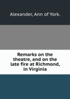 Remarks on the theatre and on the late fire at Richmond in Virginia