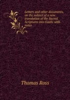 Letters and other documents on the subject of a new translation of the Sacred Scriptures into Gaelic