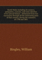North Wales including its scenery, antiquities, customs and some sketches of its natural history Volume 2