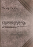 account of some recent discoveries in hieroglyphical literature and Egyptian antiquities