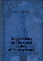 Suggestions on the canal policy of Pennsylvania