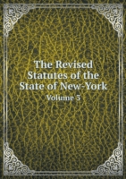 Revised Statutes of the State of New-York Volume 3