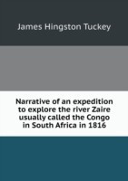 Narrative of an expedition to explore the river Zaire usually called the Congo in South Africa in 1816