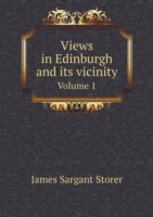 Views in Edinburgh and its vicinity Volume 1