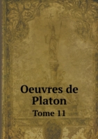 Oeuvres de Platon Tome 11