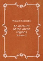 account of the Arctic regions Volume 2