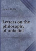 Letters on the philosophy of unbelief