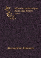 Memoires authentiques d'une sage-femme Tome 1