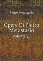 Opere Di Pietro Metastasio Volume 25