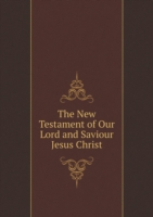 New Testament of Our Lord and Saviour Jesus Christ