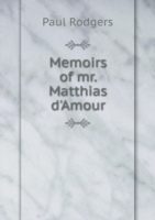 Memoirs of mr. Matthias d'Amour
