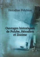 Ouvrages historiques de Polybe, Herodien et Zozime