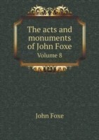 acts and monuments of John Foxe Volume 8