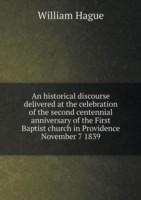 historical discourse delivered at the celebration of the second centennial anniversary of the First Baptist church in Providence November 7 1839