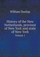 History of the New Netherlands, province of New York and state of New York Volume 1