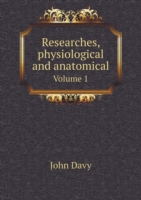 Researches, physiological and anatomical Volume 1