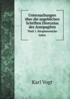 Untersuchungen uber die angeblichen Schriften Dionysius des Areopagiten Theil 1. Neoplatonische Lehre