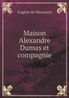 Maison Alexandre Dumas et compagnie