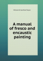 manual of fresco and encaustic painting