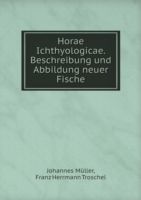 Horae Ichthyologicae. Beschreibung und Abbildung neuer Fische