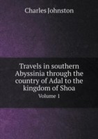 Travels in southern Abyssinia through the country of Adal to the kingdom of Shoa Volume 1