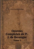 Oeuvres Completes de P.-J. de Beranger Tome 1