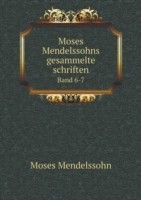 Moses Mendelssohns gesammelte schriften Band 6-7