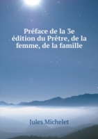 Preface de la 3e edition du Pretre, de la femme, de la famille