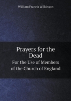 Prayers for the Dead For the Use of Members of the Church of England