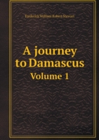 journey to Damascus Volume 1