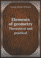 Elements of geometry Theoretical and practical