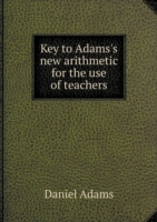 Key to Adams's new arithmetic for the use of teachers