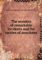 wonders of remarkable incidents and the rarities of anecdotes